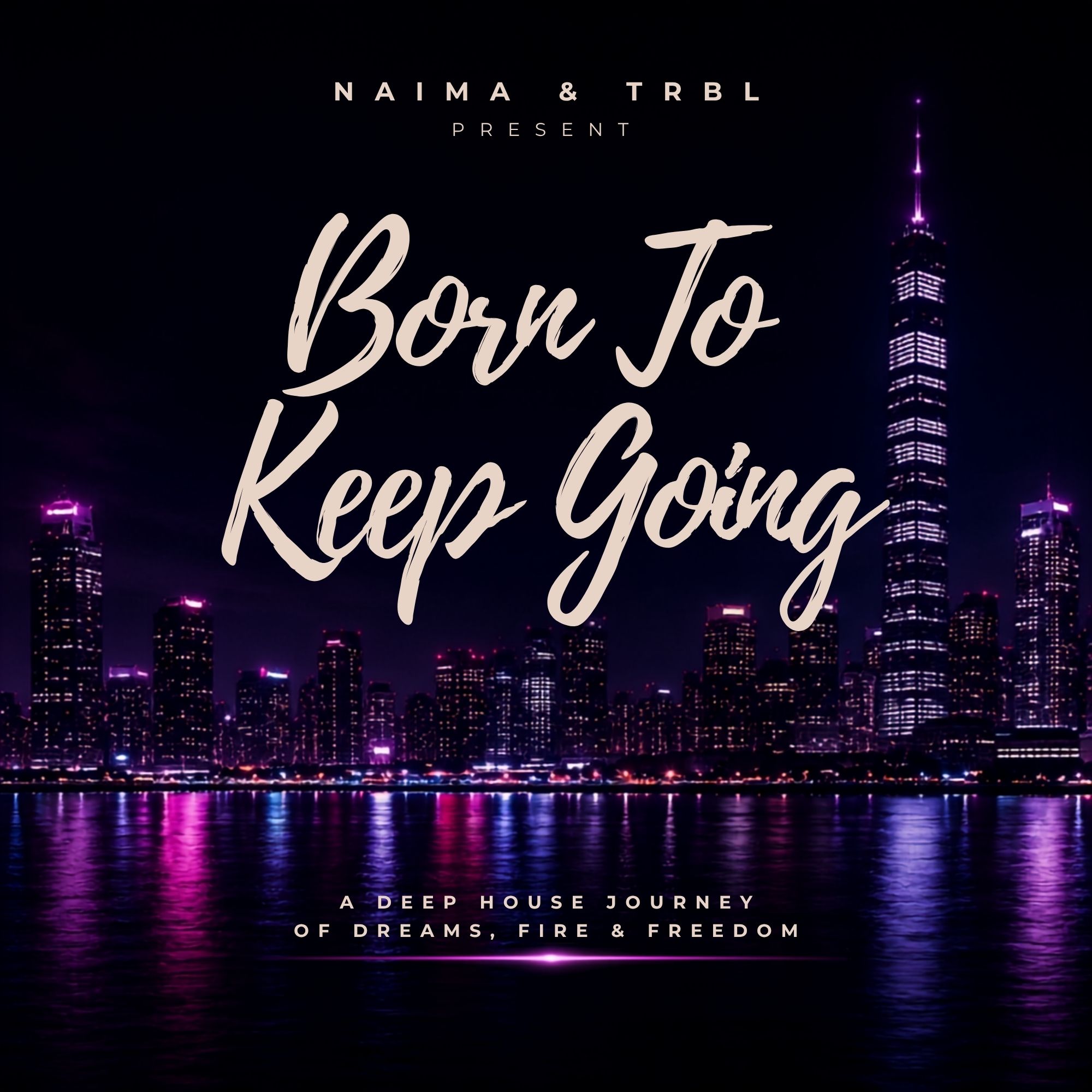 Copertina di Born To Keep Going di NAIMA & TRBL